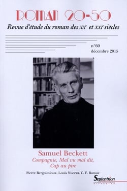 Roman 20-50 n°60/décembre 2015 : Samuel Beckett, Compagnie, mal vu mal dit et Cap au pire