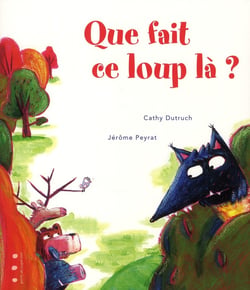 Que fait ce loup-là ?