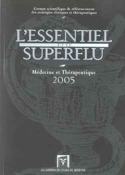 Essentiel et superflu - medecine et therapeutique 2005