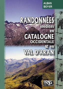 Randonnées inédites en Catalogne occidentale et en Val d'Aran
