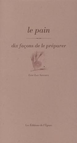 Dix façons de le préparer : le pain