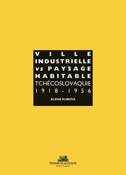 Ville industrielle tchèque vs paysage habitable - Tchécoslovaquie 1918-1956