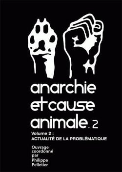 Anarchie et cause animale t.2 : actualité de la problématique