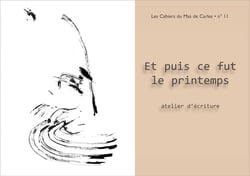 Les cahiers du mas de Carles n.11 - et puis ce fut le printemps