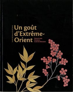 Un goût d'extrême-orient - collection charles cartier-bresson