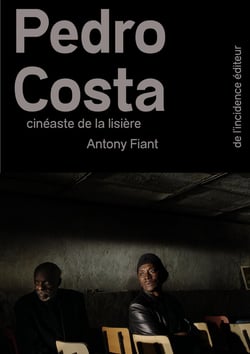 Pedro Costa, cinéaste de la lisière