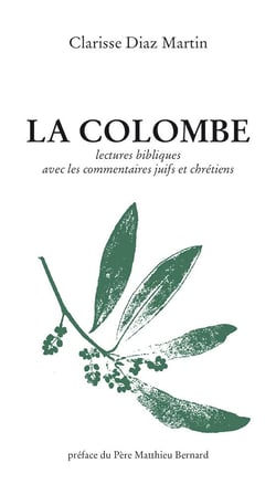 La colombe. Lectures bibliques avec les commentaires juifs et chrétiens.