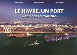 Le Havre, un port - cinq siècles d'évolution