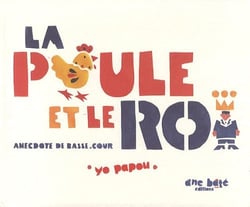 La poule et le roi, anecdote de basse-cour