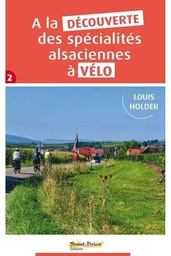 À la découverte des spécialités alsaciennes à vélo t.2
