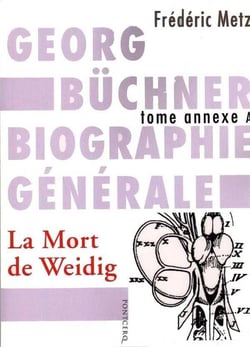 Georg Büchner - biographie générale tome annexe A - la mort de Weidig