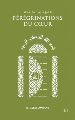 Pérégrinations du Coeur : Siyahat al-Qalb