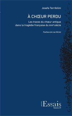 À Choeur perdu : Le traces du choeur antique dans la tragédie française du XVIIe siècle