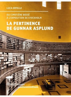 La pertinence de Gunnar Asplund - du cimetière sud de Stockholm à l'exposition de 1930