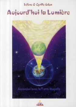Aujourd'hui la lumière - ascension avec la terre nouvelle