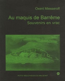 Au maquis de barrême - souvenirs en vrac