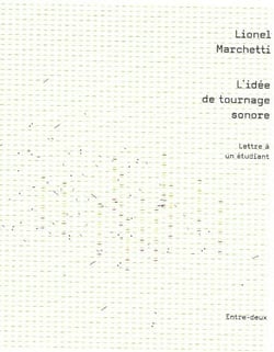 L'idée de tournage sonore - lettre à un étudiant