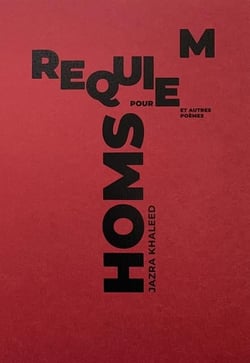 Requiem pour Homs et autres poèmes