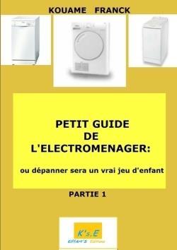 Petit guide de l'éctromenager ou dépanner sera un jeu d'enfant
