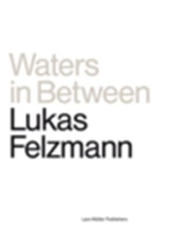 Lukas felzmann waters in between
