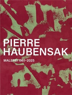 Pierre haubensak malerei 1961-2025 /allemand