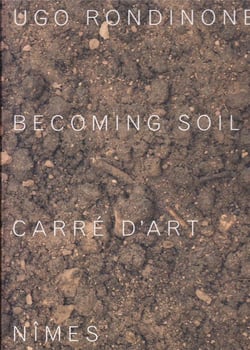 Ugo rondinone : becoming soil