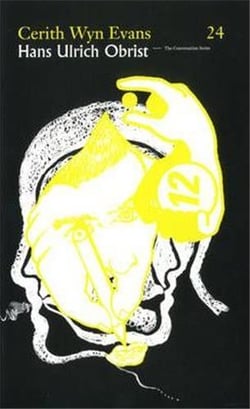 Hans ulrich obrist cerith wyn evans : the conversation series vol. 24 /anglais