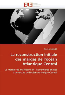 La reconstruction initiale des marges de l'ocean atlantique central