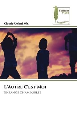L'Autre C'est Moi : Enfance chamboulée