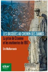 Les basques au chemin des dames : la prise de craonne et les mutineries de 1917