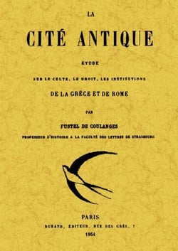 La cité antique - étude sur le culte, le droit, les institutions