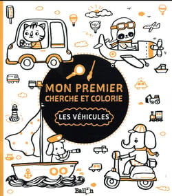 Mon 1er cherche et colorie : les véhicules