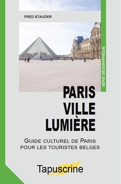 Paris ville lumière : guide culturel de Paris pour les touristes belges