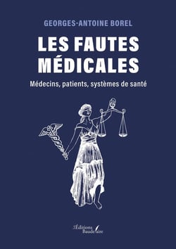 Les fautes médicales : Médecins, patients, systèmes de santé