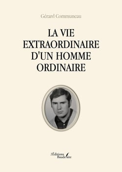 La vie extraordinaire d'un homme ordinaire
