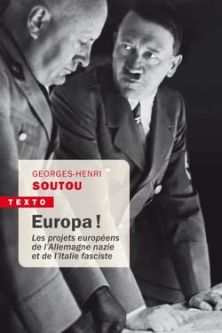 Europa ! les projets européens de l'Allemagne nazie et de l'Italie fasciste