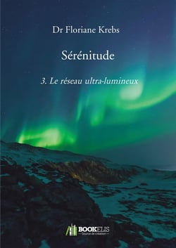 Sérénitude Tome 3 - le réseau ultra-lumineux