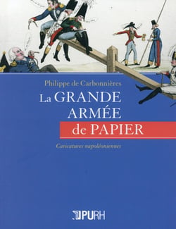 La Grande armée de papier - caricatures napoléoniennes