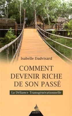Comment devenir riche de son passé - la déliance transgénérationnelle