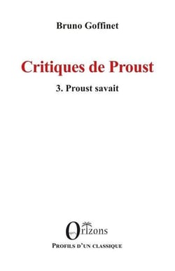 Critiques de Proust Tome 3 : Proust savait