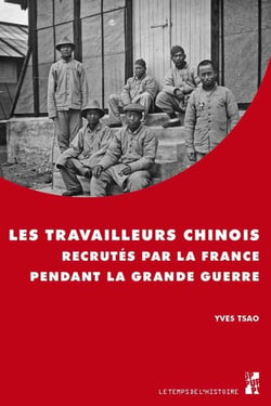 Les travailleurs chinois recrutés par la France pendant la grane guerre