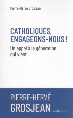 Catholiques, engageons-nous ! un appel à la génération qui vient