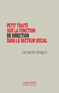 L'art de diriger les autres - petit traité sur la fonction de direction dans le secteur social