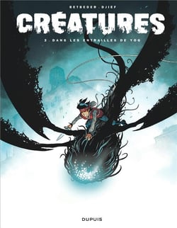 Créatures Tome 3 : dans les entrailles de Yog