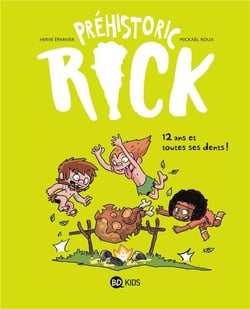 Préhistoric Rick Tome 5 : douze ans et toutes ses dents !