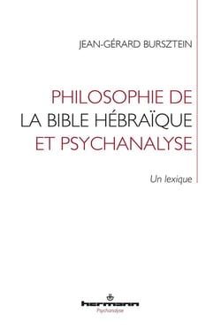 Philosophie de la bible hébraïque et psychanalyse - un lexique