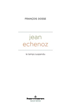 Jean Echenoz : Le temps suspendu