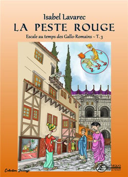 Naïs et Totoche - Escale au temps des Gallo-Romains Tome 3 : La peste rouge