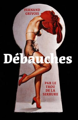 Débauches : Par le trou de la serrure