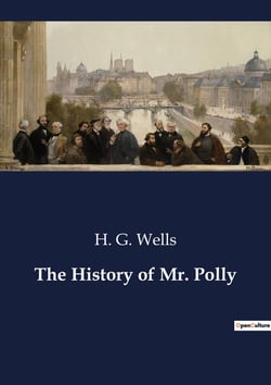 The History of Mr. Polly : The Journey of a Discontented Draper
